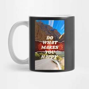 DO WHAT MAKES YOU HAPPY Mug